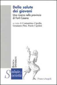Della salute dei giovani. Una ricerca nella provincia Forlì-Cesena - Librerie.coop