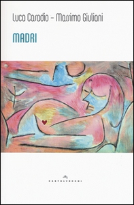 Madri. Dal complesso di Edipo alle madri reali - Librerie.coop Madri. Dal complesso di Edipo alle madri reali - Librerie.coop