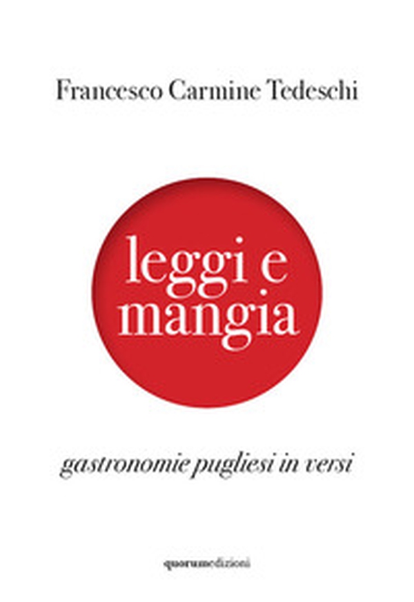 Leggi e mangia. Gastronomie pugliesi in versi - Librerie.coop Leggi e mangia. Gastronomie pugliesi in versi - Librerie.coop