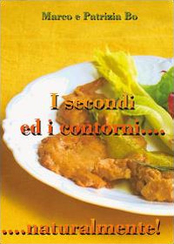 I secondi ed i contorni...naturalmente! - Librerie.coop I secondi ed i contorni...naturalmente! - Librerie.coop
