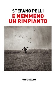 E nemmeno un rimpianto. Un'adolescenza negli «anni di piombo» e nell'Età dell'Oro - Librerie.coop