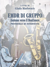 EMDR di gruppo. Insieme verso il benEssere. Protocolli di intervento - Librerie.coop