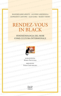 Rendez-vous in black. Fenomenologia del noir come cultura intermediale - Librerie.coop Rendez-vous in black. Fenomenologia del noir come cultura intermediale - Librerie.coop