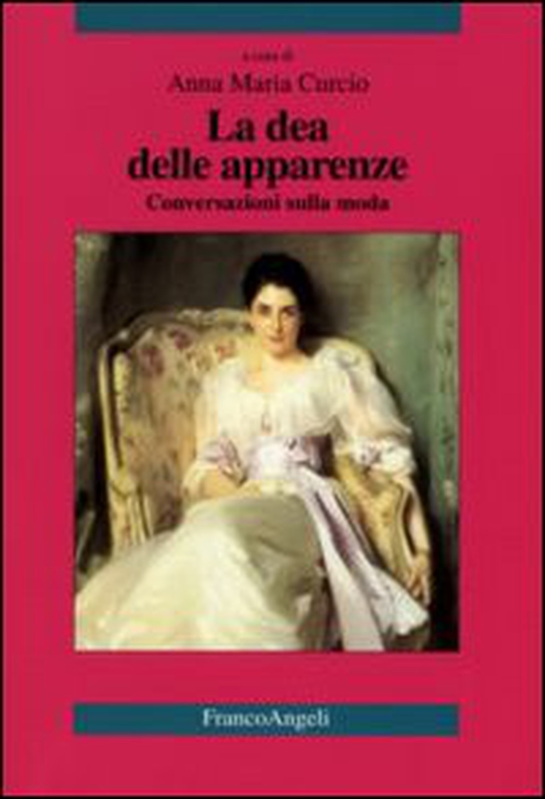 La dea delle apparenze. Conversazioni sulla moda - Librerie.coop