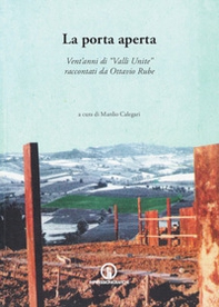 La porta aperta. Vent'anni di «Valli Unite» raccontati da Ottavio Rube - Librerie.coop