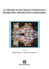Le misure di sicurezza personali: problemi e prospettive di riforma - Librerie.coop