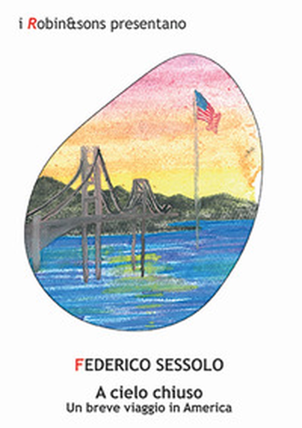 A cielo chiuso. Un breve viaggio in America - Librerie.coop A cielo chiuso. Un breve viaggio in America - Librerie.coop