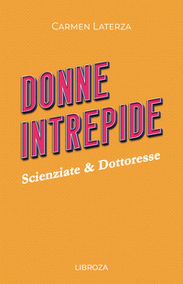 Donne intrepide - Librerie.coop Donne intrepide - Librerie.coop