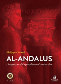 Al-Andalus. L'impostura del «paradiso multiculturale» - Librerie.coop