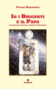 Io, i briganti e il papa - Librerie.coop