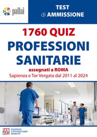 1760 quiz professioni sanitarie assegnati a Roma Sapienza e Tor Vergata dal 2011 al 2024 - Librerie.coop 1760 quiz professioni sanitarie assegnati a Roma Sapienza e Tor Vergata dal 2011 al 2024 - Librerie.coop