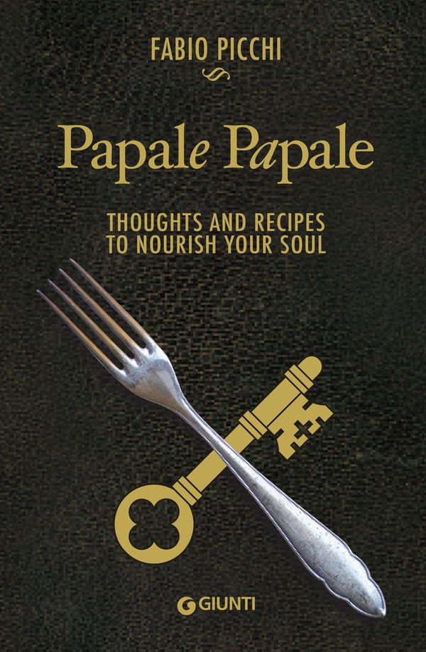 Papale Papale. Thoughts and Recipes to Nourish your Soul - Librerie.coop Papale Papale. Thoughts and Recipes to Nourish your Soul - Librerie.coop