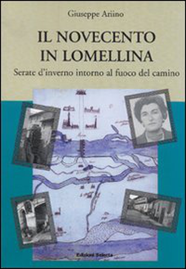 Il Novecento in Lomellina - Librerie.coop Il Novecento in Lomellina - Librerie.coop