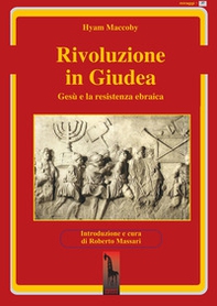 Rivoluzione in Giudea. Gesù e la resistenza ebraica - Librerie.coop Rivoluzione in Giudea. Gesù e la resistenza ebraica - Librerie.coop