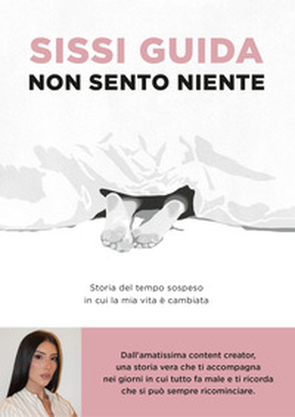 Non sento niente. Storia del tempo sospeso in cui la mia vita è cambiata - Librerie.coop