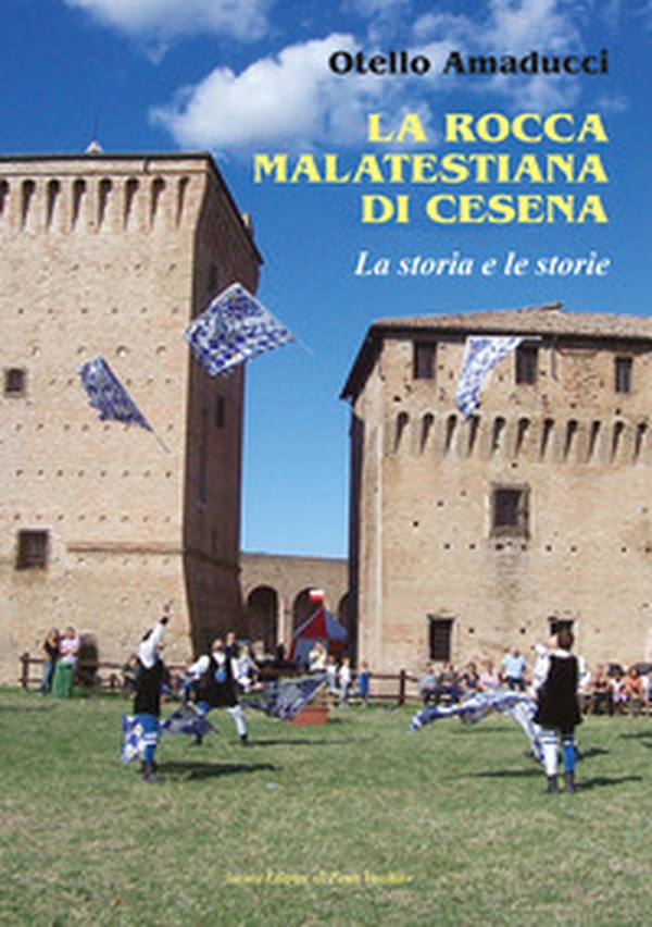 La rocca Malatestiana di Cesena. La storia e le storie - Librerie.coop La rocca Malatestiana di Cesena. La storia e le storie - Librerie.coop