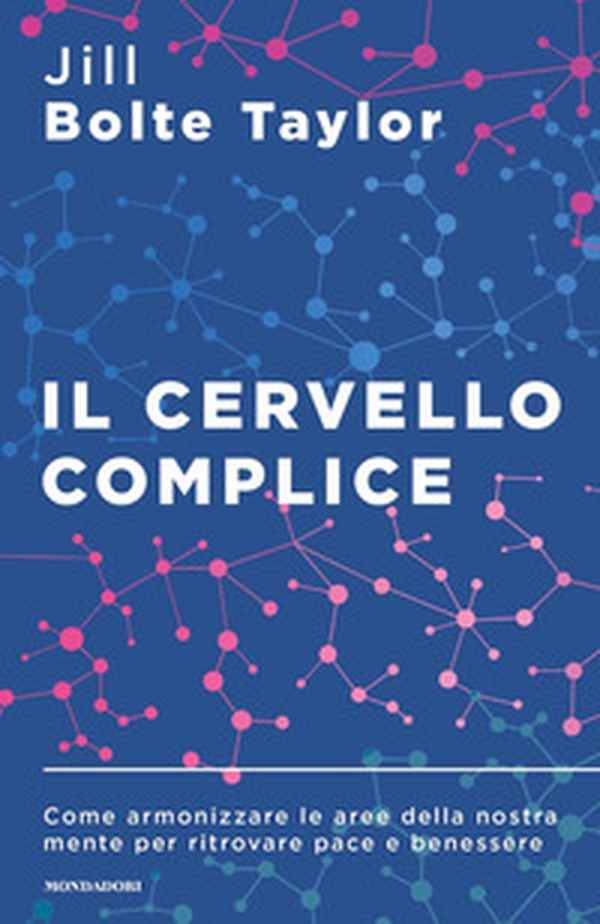 Il cervello complice. Come armonizzare le aree della nostra mente per ritrovare pace e benessere - Librerie.coop Il cervello complice. Come armonizzare le aree della nostra mente per ritrovare pace e benessere - Librerie.coop