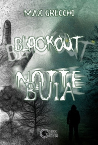 Blackout. Notte buia - Librerie.coop Blackout. Notte buia - Librerie.coop