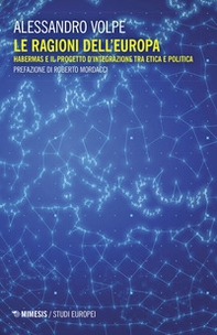 Le ragioni dell'Europa. Habermas e il progetto d'integrazione tra etica e politica - Librerie.coop