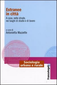 Estranee in città. A casa, nelle strade, nei luoghi di studio e di lavoro - Librerie.coop