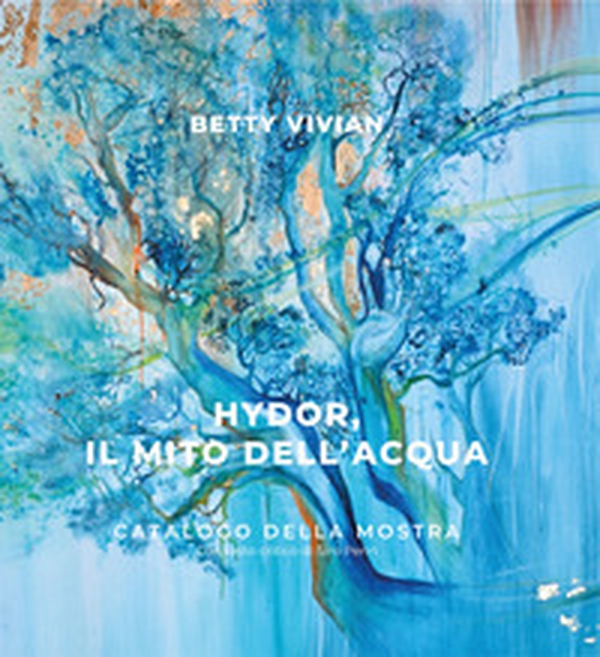 Hydor, il mito dell'acqua. Catalogo della mostra - Librerie.coop