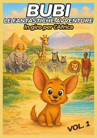 Bubi. Le fantastiche avventure. In giro per l'Africa - Vol. 1 - Librerie.coop