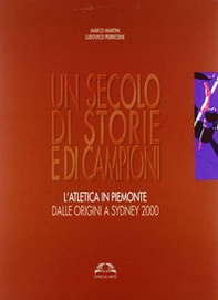 Un secolo di storie e di campioni - Librerie.coop Un secolo di storie e di campioni - Librerie.coop