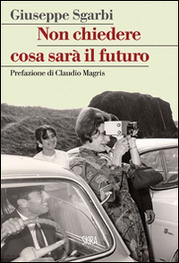 Non chiedere cosa sarà il futuro - Librerie.coop Non chiedere cosa sarà il futuro - Librerie.coop