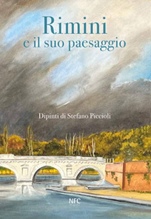 Rimini e il suo paesaggio. Dipinti di Stefano Piccioli - Librerie.coop Rimini e il suo paesaggio. Dipinti di Stefano Piccioli - Librerie.coop