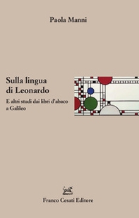 Sulla lingua di Leonardo. E altri studi dai libri d'abaco a Galileo - Librerie.coop Sulla lingua di Leonardo. E altri studi dai libri d'abaco a Galileo - Librerie.coop