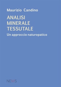 Analisi minerale tessutale. Un approccio naturopatico - Librerie.coop