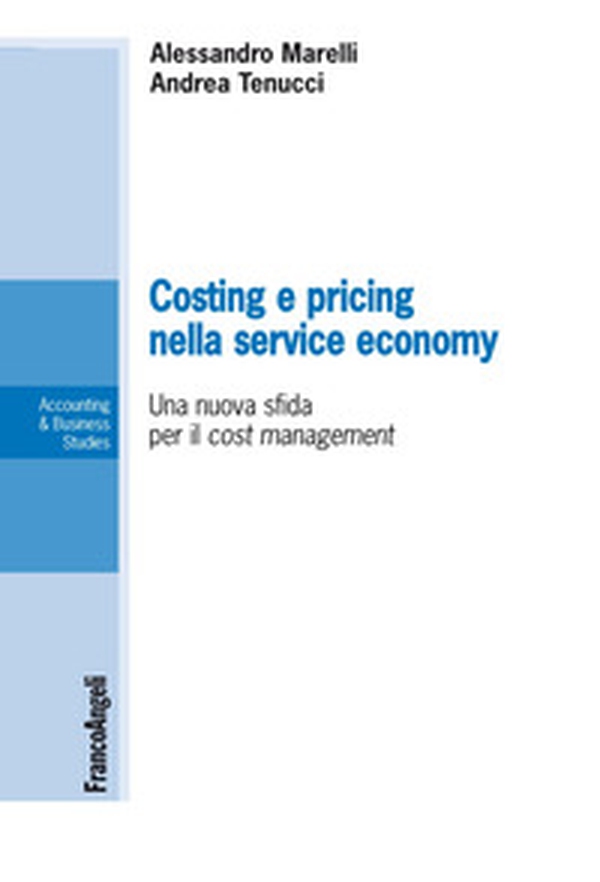 Costing e pricing nella service economy. Una nuova sfida per il cost management - Librerie.coop Costing e pricing nella service economy. Una nuova sfida per il cost management - Librerie.coop