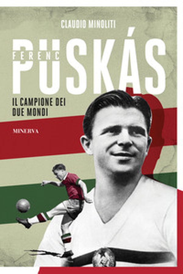 Ferenc Puskás. Il campione dei due mondi - Librerie.coop Ferenc Puskás. Il campione dei due mondi - Librerie.coop