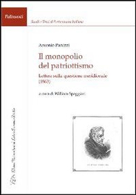 Il monopolio del patriottismo. Lettere sulla questione meridionale (1863) - Librerie.coop