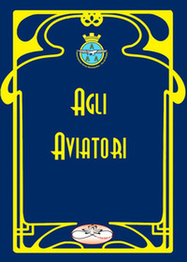 Agli aviatori. Il santo dei voli - Librerie.coop Agli aviatori. Il santo dei voli - Librerie.coop