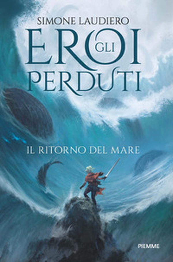 Il ritorno del mare. Gli eroi perduti - Librerie.coop Il ritorno del mare. Gli eroi perduti - Librerie.coop