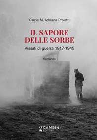 Il sapore delle sorbe. Vissuti di guerra 1917-1945 - Librerie.coop