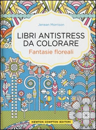 Fantasie floreali. Libri antistress da colorare - Librerie.coop Fantasie floreali. Libri antistress da colorare - Librerie.coop