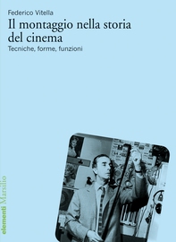 Il montaggio nella storia del cinema - Librerie.coop