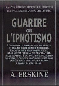 Guarire con l'ipnotismo - Librerie.coop