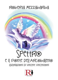 Spettro e il ponte dell'arcobaleno - Librerie.coop