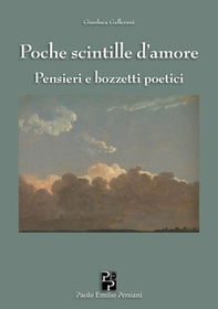 Poche scintille d'amore. Pensieri e bozzetti poetici - Librerie.coop