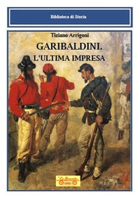 Garibaldini. L'ultima impresa - Librerie.coop