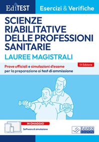 EdiTEST. Lauree magistrali. Scienze riabilitative delle professioni sanitarie. Esercizi & verifiche. Prove ufficiali e simulazioni d'esame per la preparazione ai test di accesso - Librerie.coop
