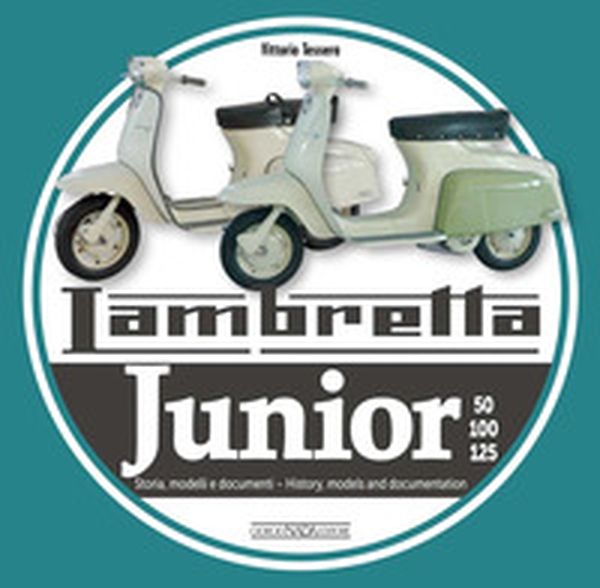 Lambretta junior 50, 100, 125. Storia Modelli e documenti-History, models and documents. Ediz. italiana e inglese - Librerie.coop Lambretta junior 50, 100, 125. Storia Modelli e documenti-History, models and documents. Ediz. italiana e inglese - Librerie.coop