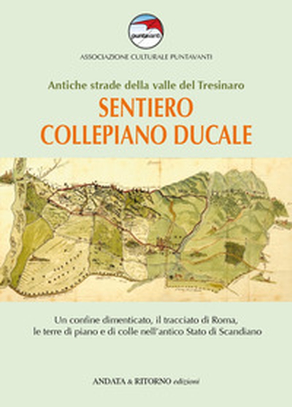 Sentiero Collepiano Ducale. Antiche strade nella valle del Tresinaro - Librerie.coop
