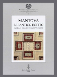 Mantova e l'antico Egitto. Da Giulio Romano a Giuseppe Acerbi. Atti del Convegno di studi (Mantova, 23-24 maggio 1992) - Librerie.coop Mantova e l'antico Egitto. Da Giulio Romano a Giuseppe Acerbi. Atti del Convegno di studi (Mantova, 23-24 maggio 1992) - Librerie.coop