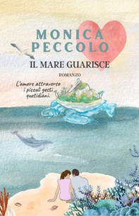 Il mare guarisce - Librerie.coop Il mare guarisce - Librerie.coop