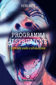 Programma dIstruzione. Scritti sulla scuola e sull'educazione - Librerie.coop