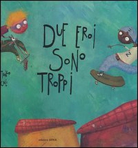 Due eroi sono troppi - Librerie.coop